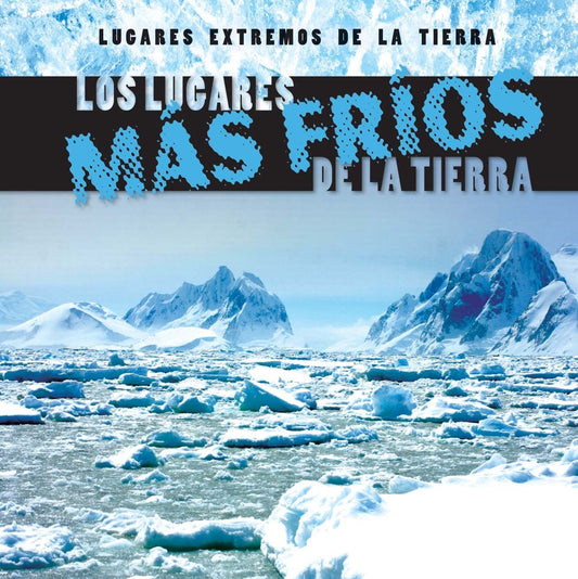 Los lugares más fríos de la Tierra (Earth’s Coldest Places)