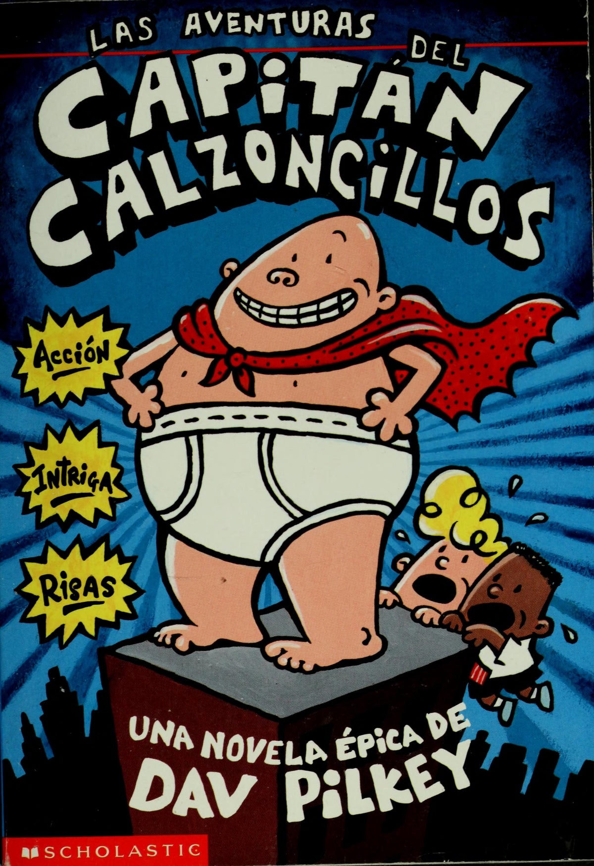 Las aventuras del Capitán Calzoncillos: Spanish language edition of The Adventures of Captain Underp