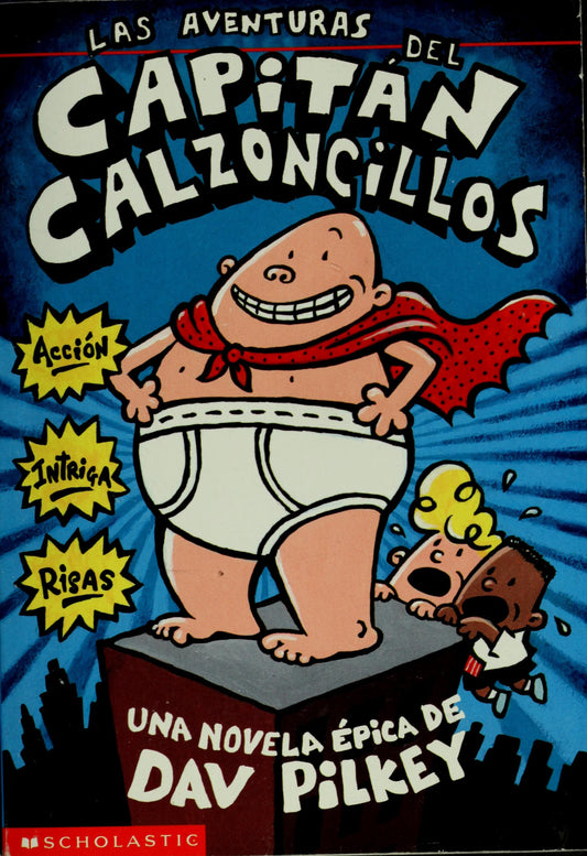 Las aventuras del Capitán Calzoncillos: Spanish language edition of The Adventures of Captain Underp