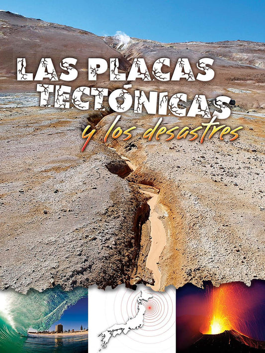 Las placas tectónicas y los desastres (Plate Tectonics and Disasters)