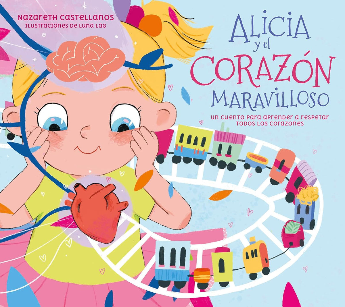Alicia y el corazón maravilloso: Un cuento para aprender a respetar todos los corazones