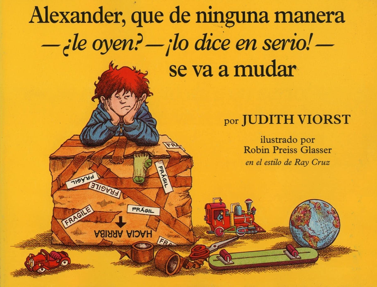Alexander, que de ninguna manera- le oyen?-!lo dice en serio!-se va a mudar (Alexander, Who's Not (D