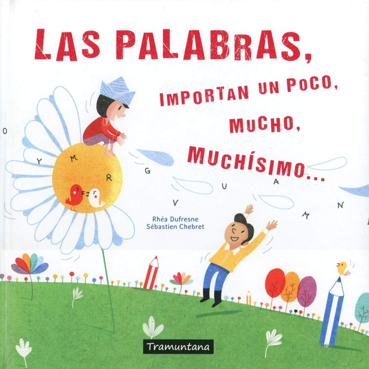 Las palabras, importan un poco, mucho, muchísimo