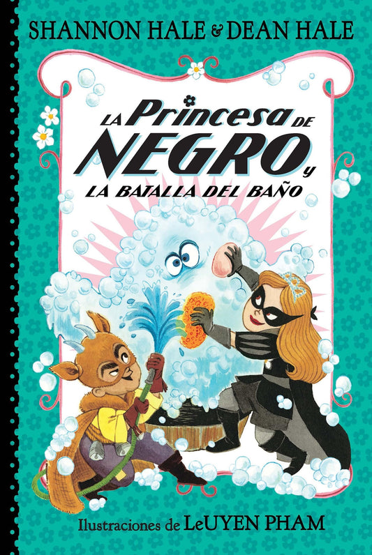 La Princesa de Negro y la batalla del baño / The Princess in Black and the Bathtime Battle