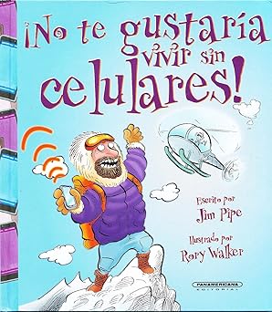 No te gustaría vivir sin celulares!