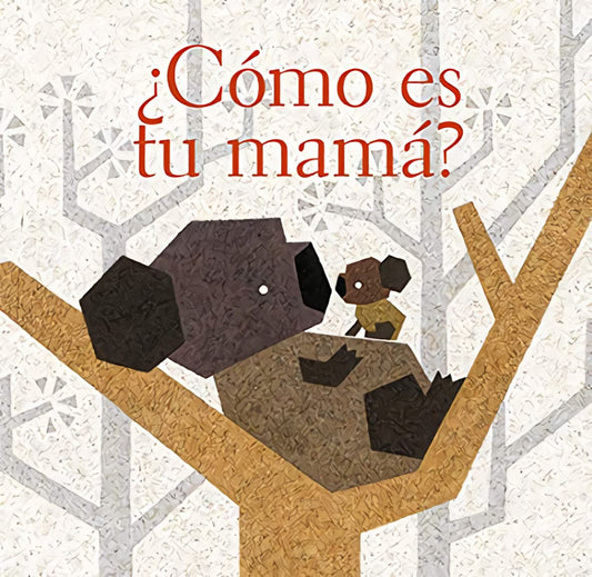 ¿Cómo es tu mamá?