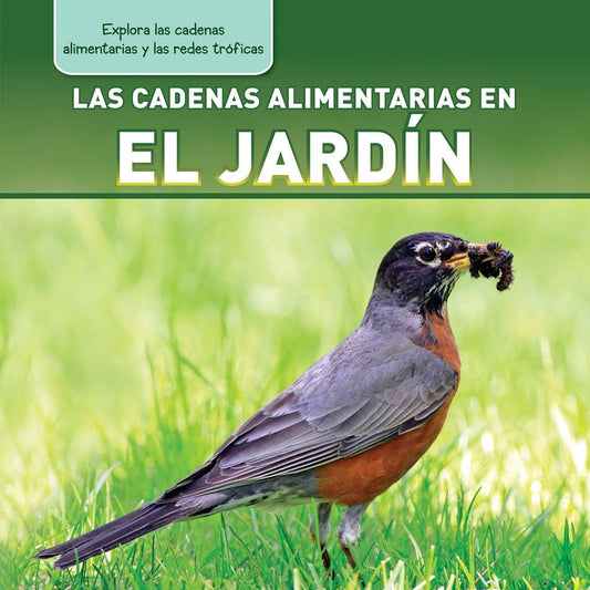 Las cadenas alimentarias en el jardín (Backyard Food Chains)