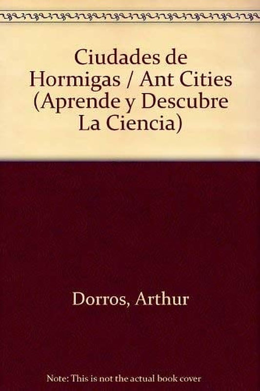 Ciudades De Hormigas / Ant Cities