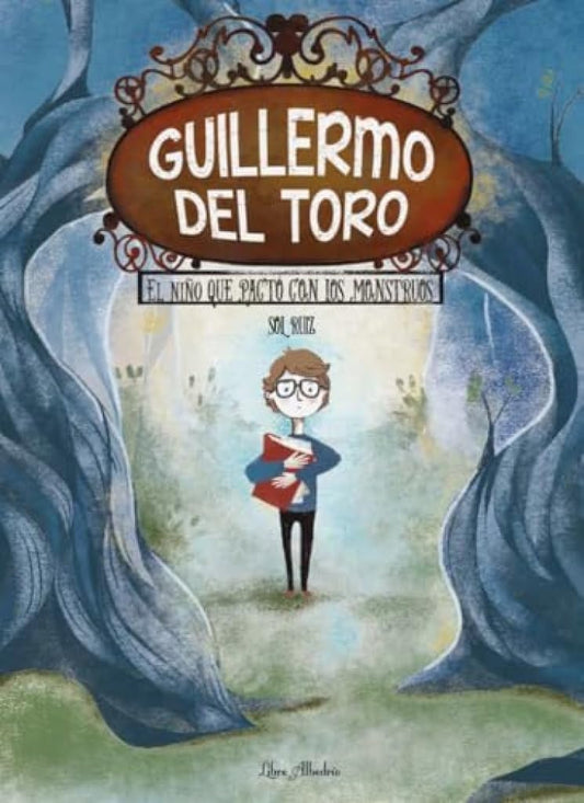 Guillermo del Toro. El niño que pactó con los monstruos