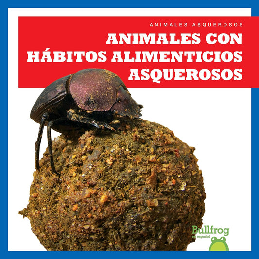 Animales con hábitos alimenticios asquerosos