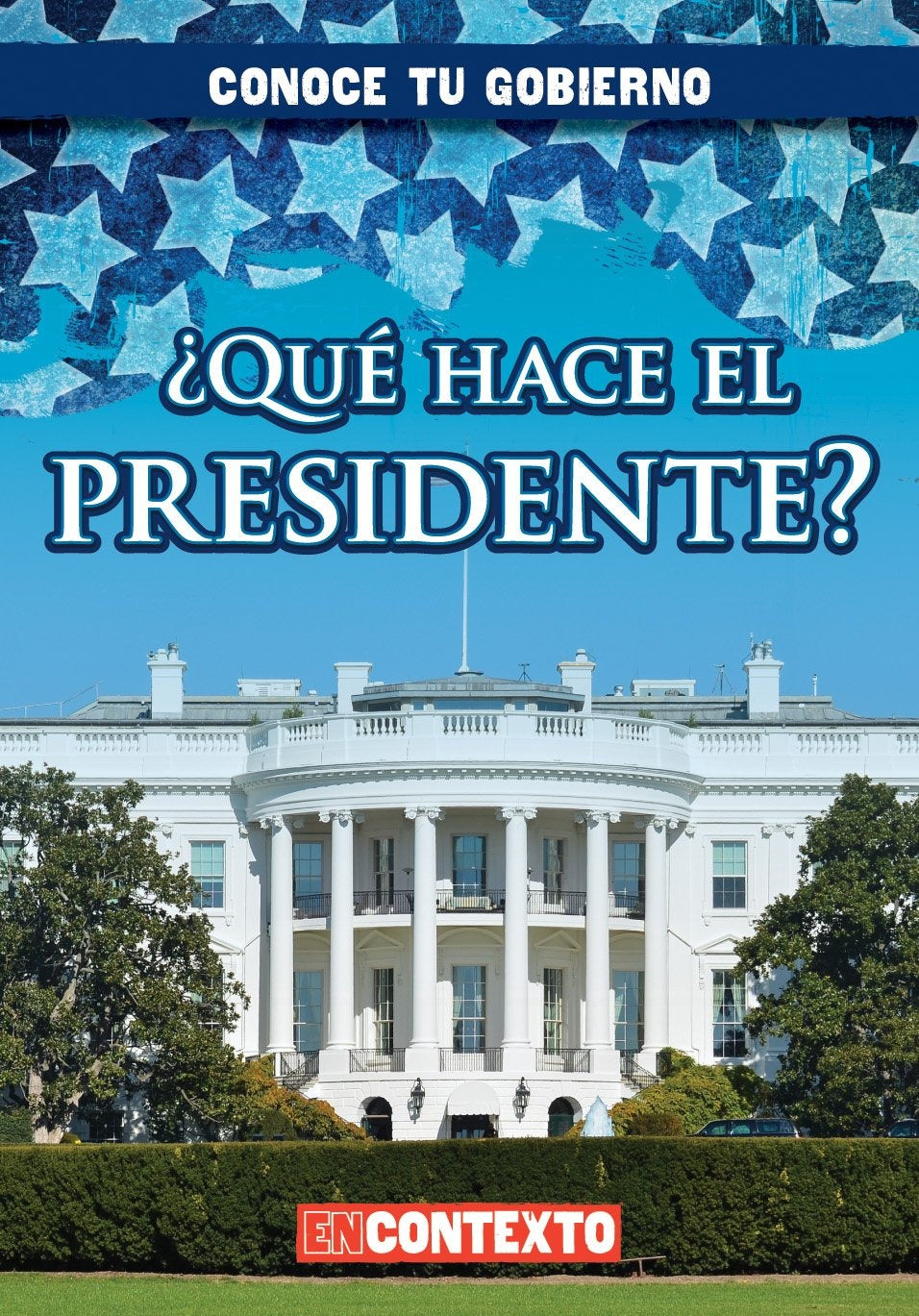 ¿Qué hace el presidente? (What Does the President Do?)