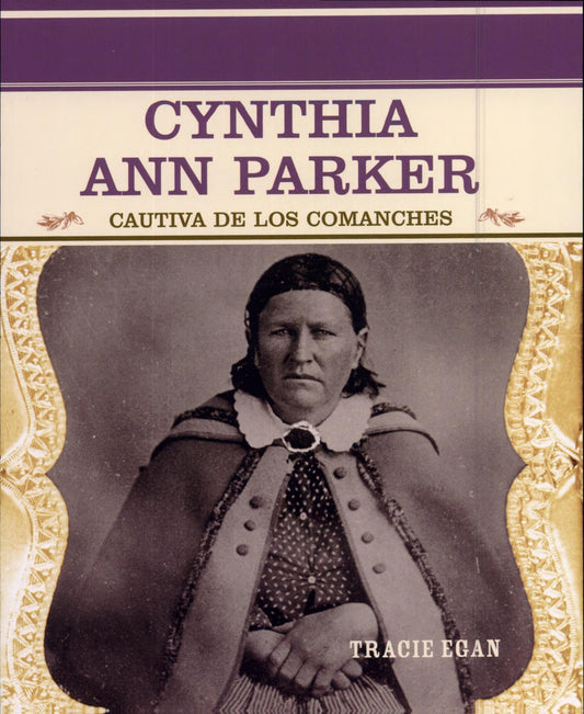 Cynthia Ann Parker: Cautiva de los comanches (Comanche Captive)
