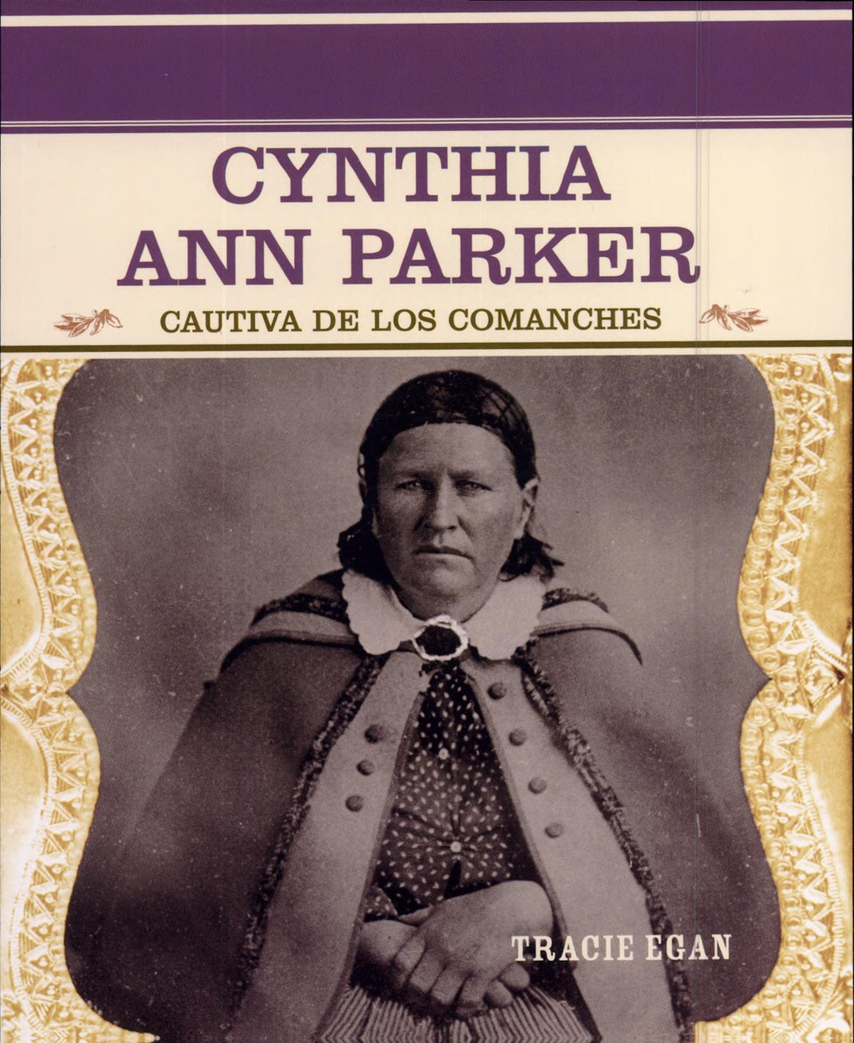 Cynthia Ann Parker: Cautiva de los comanches (Comanche Captive)
