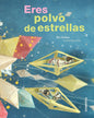 Eres polvo de estrellas