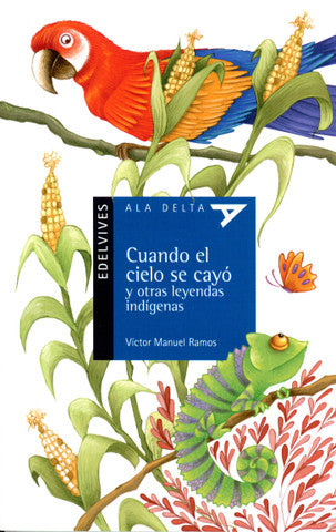 Cuando el cielo se cayó y otras leyendas indígenas