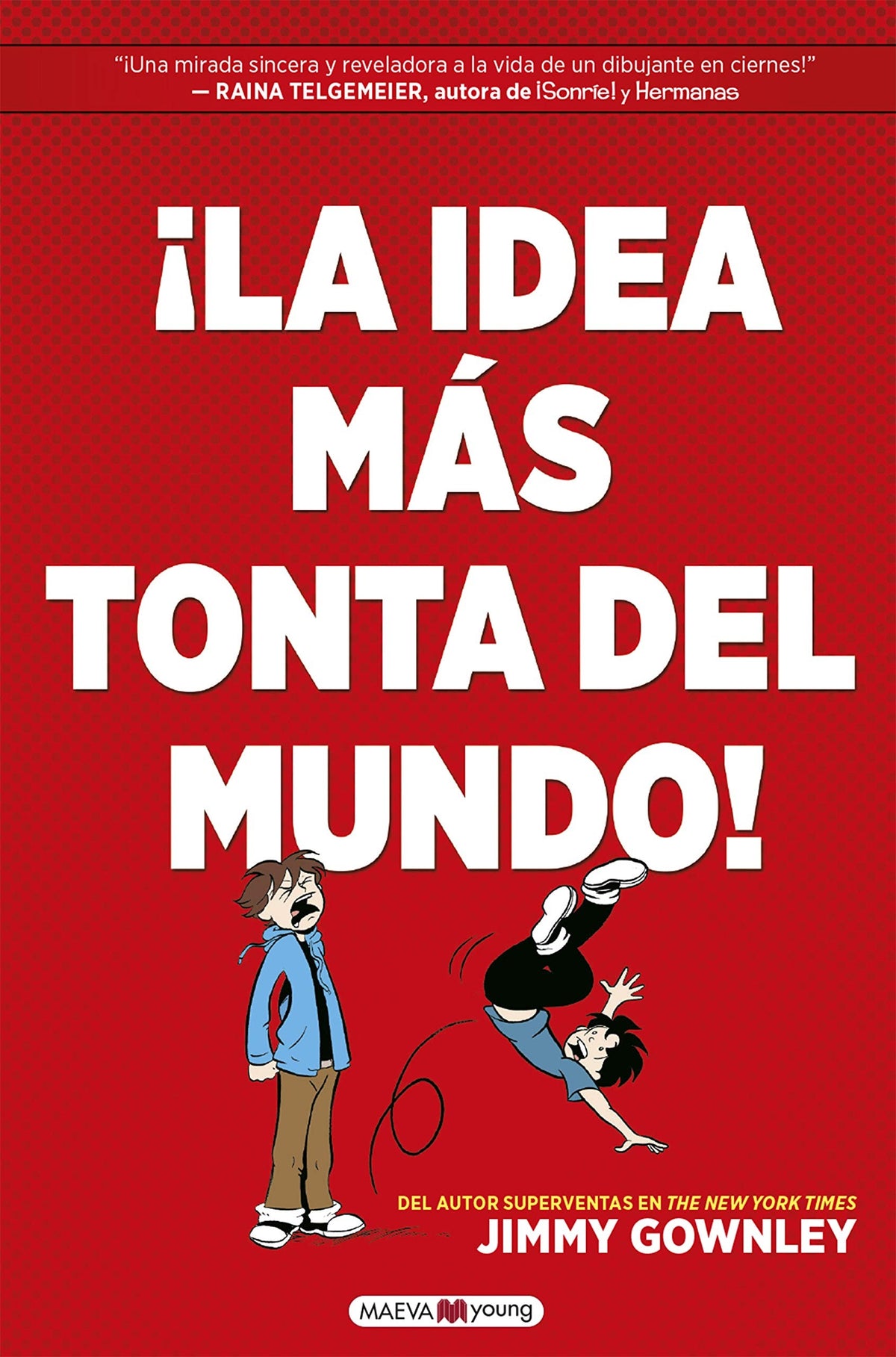 La idea más tonta del mundo!