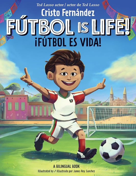 El Fútbol es vida! (Bilingual Storybook)