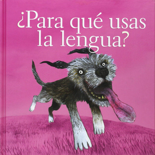 ¿Para qué usas la lengua?