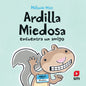 Ardilla Miedosa encuentra un amigo