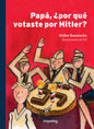 Papá, ¿por qué votaste por Hitler?