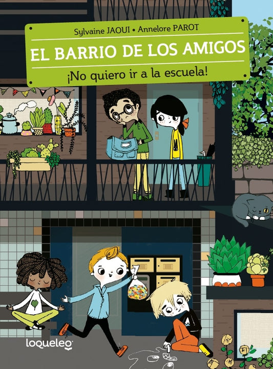 El barrio de los amigos: ¡No quiero ir a la escuela!