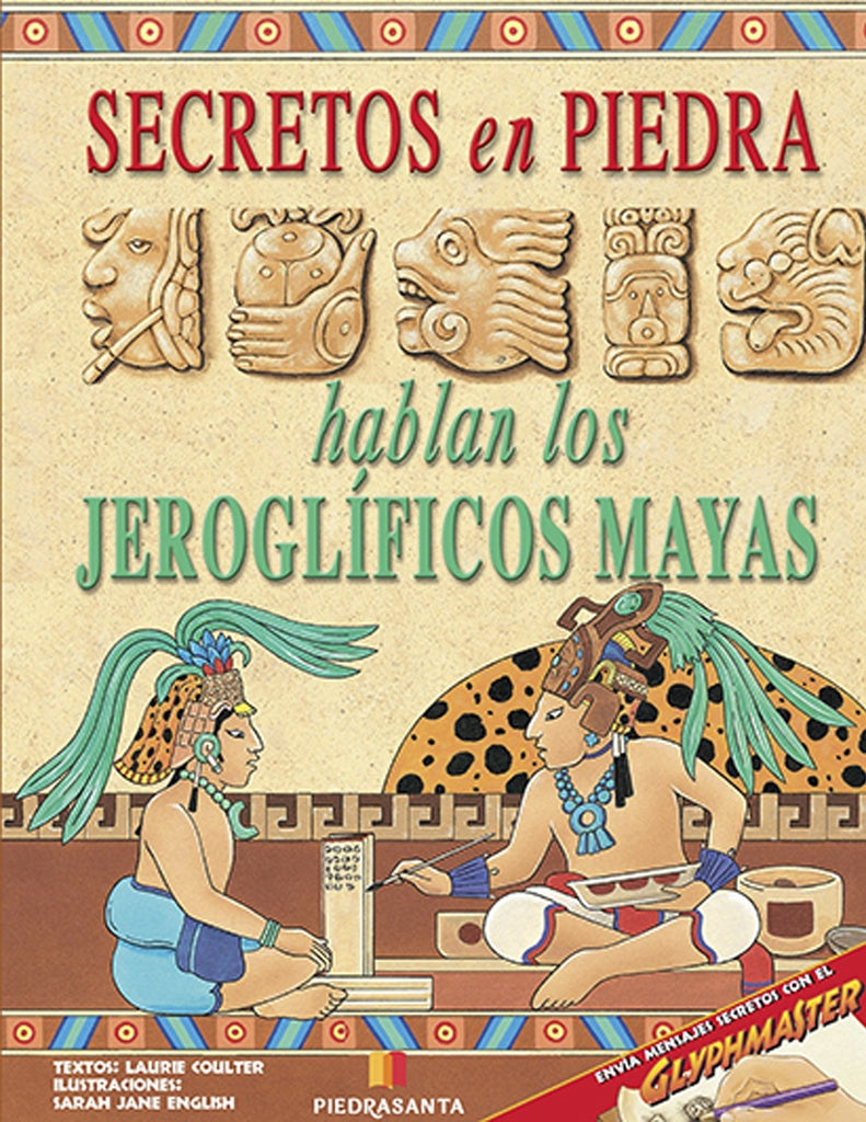 Secretos en piedra, hablan los jeroglíficos Mayas